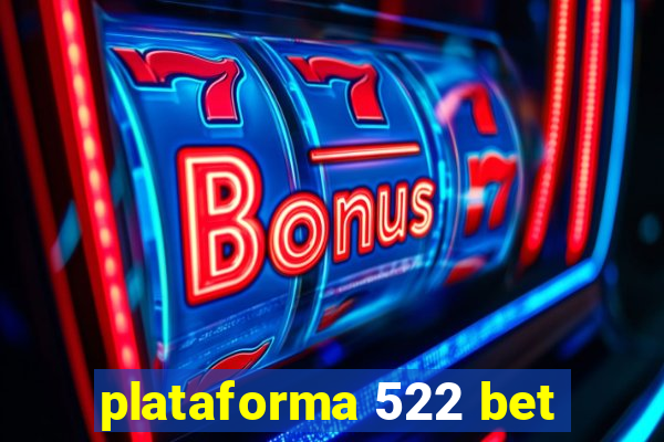 plataforma 522 bet